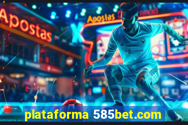 plataforma 585bet.com